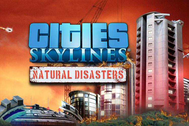 بسته الحاقی جدید Cities: Skylines بلایای طبیعی را به بازی اضافه می‌کند