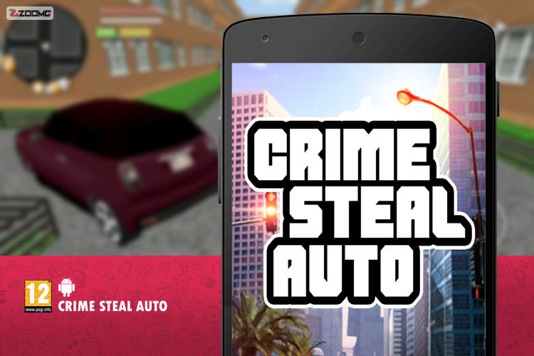 معرفی بازی موبایل Crime Steal Auto