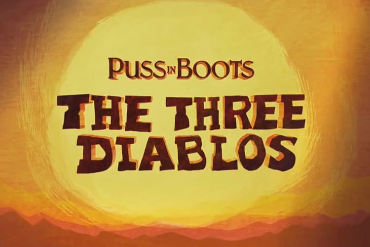 معرفی انیمیشن کوتاه Puss in Boots: the Three Diablos