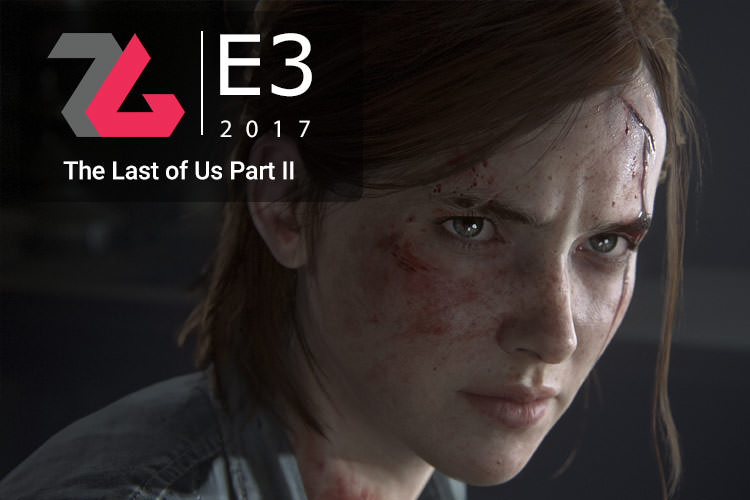 در مسیر E3 2017: بازی The Last of Us Part II