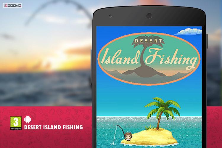 معرفی بازی موبایل Desert Island Fishing