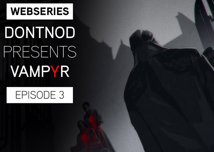 سومین ویدیو از پشت صحنه ساخت بازی Vampyr منتشر شد