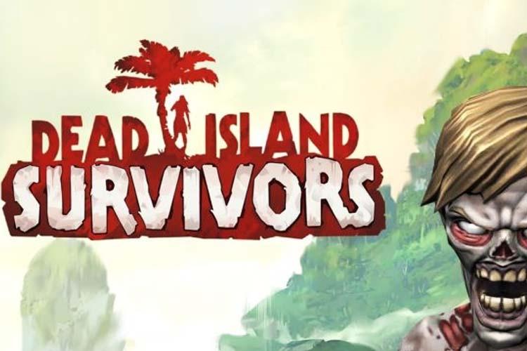 بازی Dead Island: Survivors در سبک دفاع از قلعه برای موبایل منتشر شد