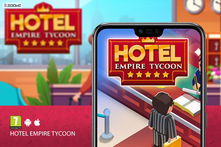 معرفی بازی موبایل Hotel Empire Tycoon؛ یک مدیریت هتل بسیار جذاب