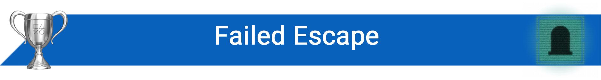 تروفی Failed Escape