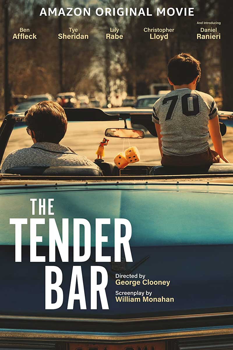پوستر فیلم The Tender Bar شبکه آنلاین آمازون پرایم ویدیو به کارگردانی جرج کلونی با نقش‌آفرینی بن افلک