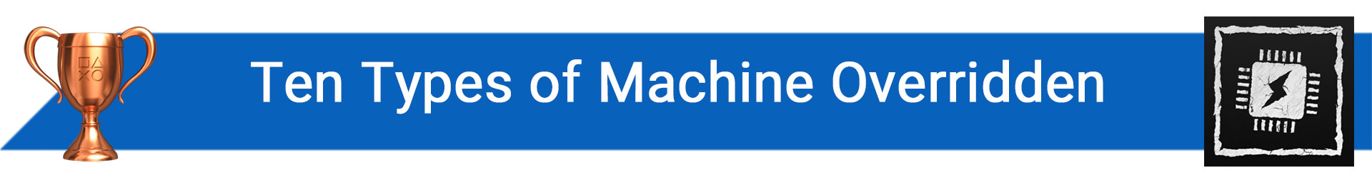 تروفی 10 Types of Machine Overridden