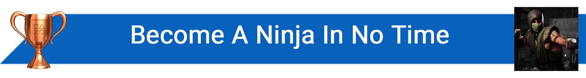 تروفی Become A Ninja In No Time
