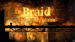 بازی Braid: Anniversary Edition دوباره تأخیر خورد