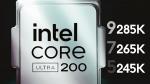 اطلاعات جدیدی از پردازنده‌های نسل جدید سری Core Ultra 200 منتشر شد 
